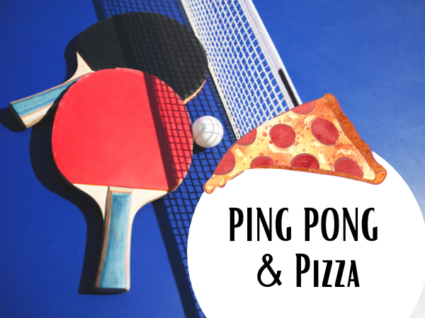 Ping Pong and Pizza