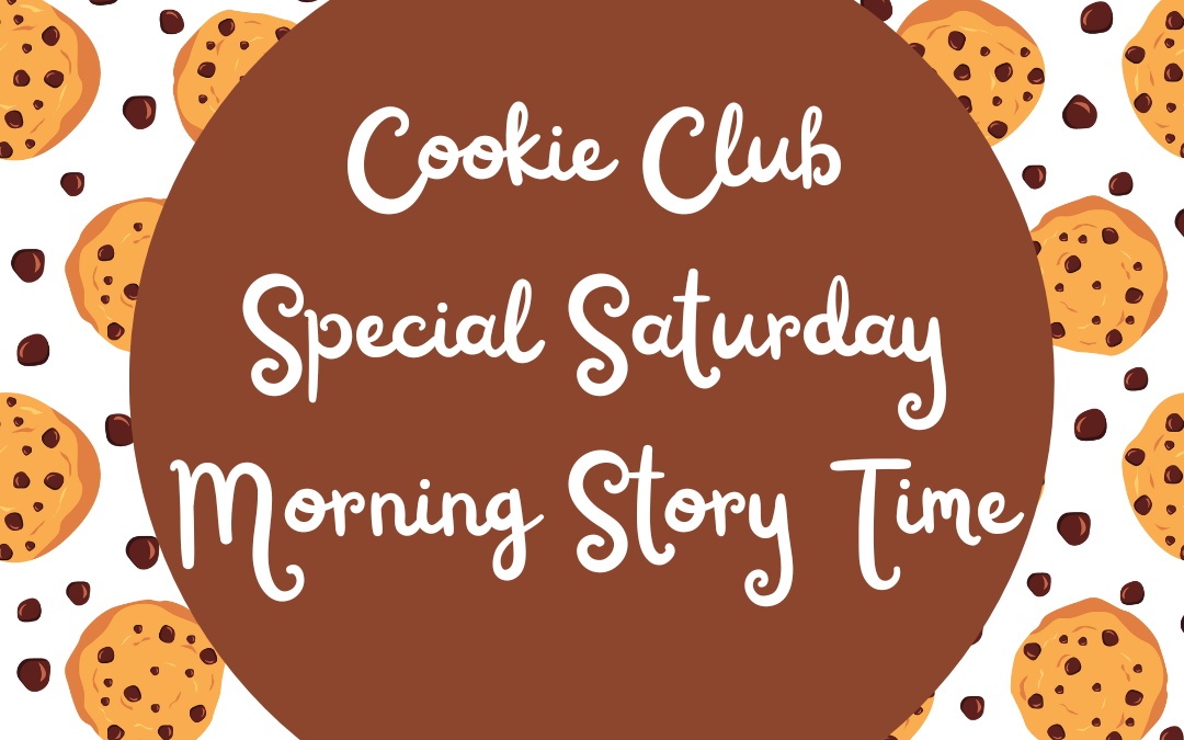 Cookie Club Special Saturday Morning Story Time