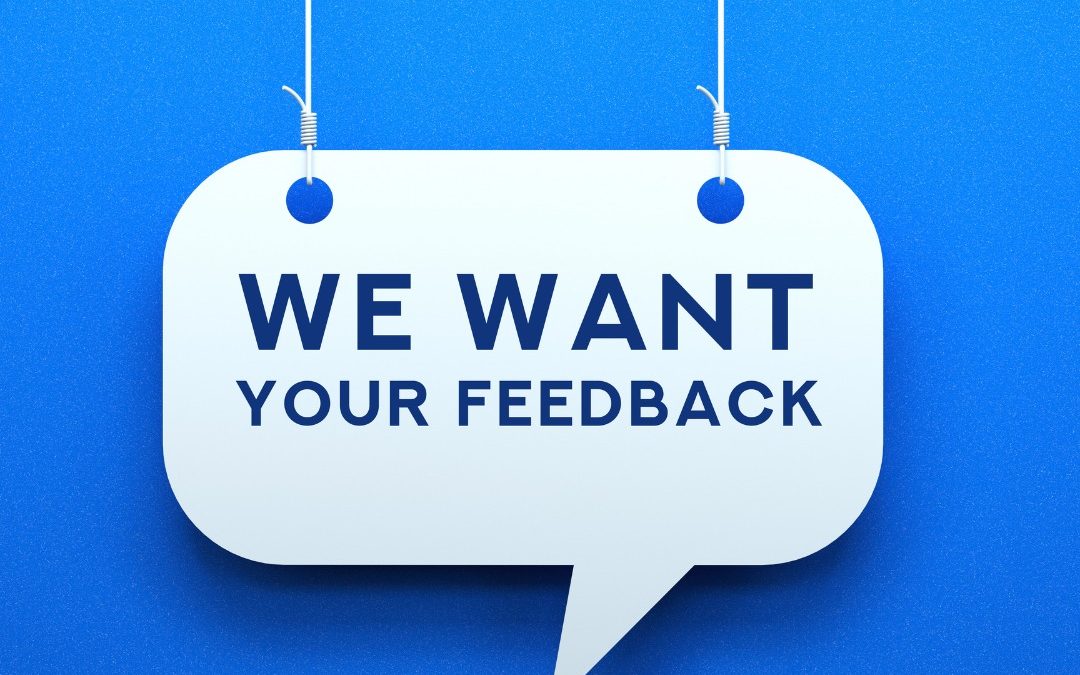 We Want Your Feedback!