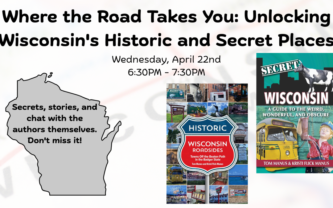 Where the Road Takes You: Unlocking Wisconsin’s Historic and Secret Places